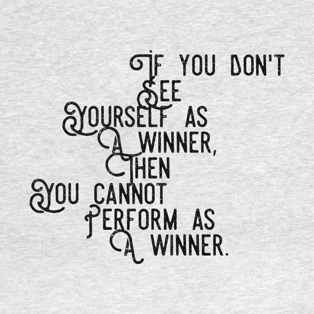 if you don't see yourself as a winner then you cannot perform as a winner by GMAT